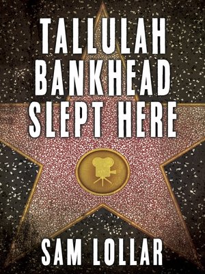 cover image of Tallulah Bankhead Slept Here